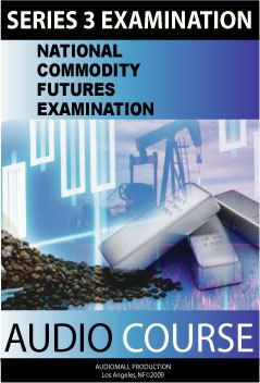 NFA Series 3 Commodity Broker Exam AUDIO COURSE  