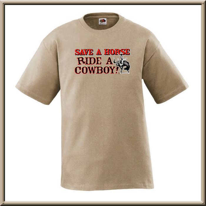 Save A Horse Ride A Cowboy Funny T Shirt S 2X,3X,4X,5X  