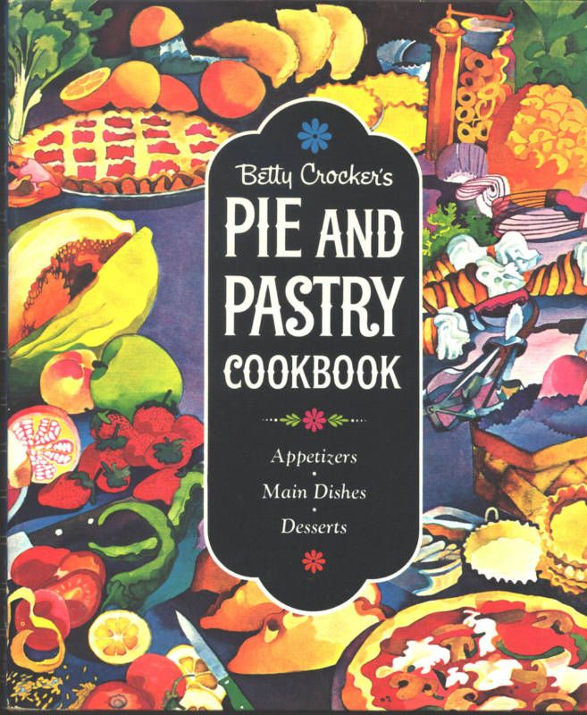 Betty Crockers Pie and Pastry Cookbook First edition  