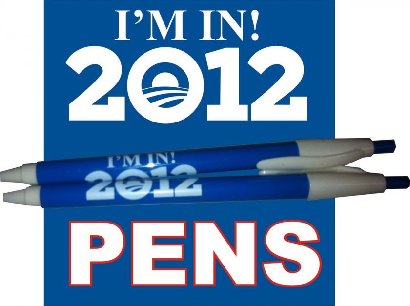 100 PRESIDENT OBAMA IM IN 2012 WRITING PENS SPECIAL  